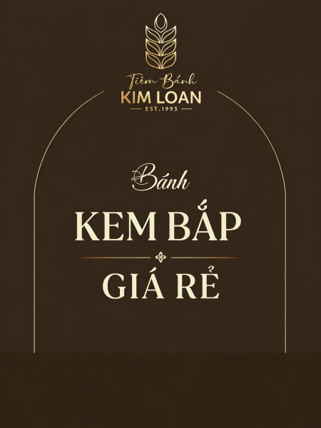 Bánh Kem Bắp Giá Rẻ HCM - Ngon, Đẹp Mắt, Giao Nhanh Tận Nơi