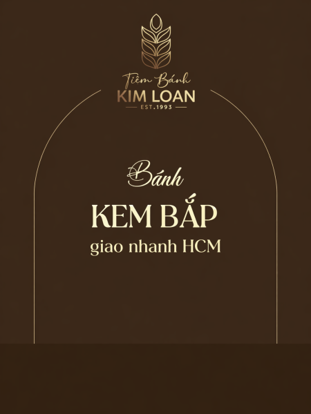 Bánh Kem Bắp Giao Nhanh TPHCM – Đặt Online, Nhận Bánh Trong 2–4H