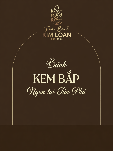 Bánh Kem Bắp Ngon Tân Phú - Giao Nhanh Trong Ngày