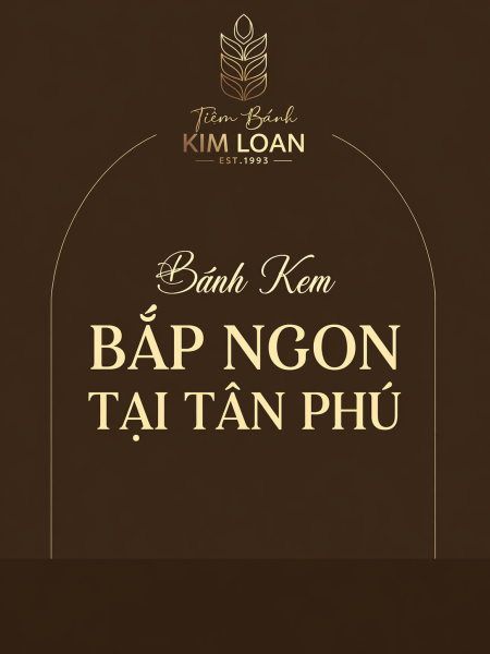 Bánh Kem Bắp Ngon Tân Phú - Giao Nhanh Trong Ngày