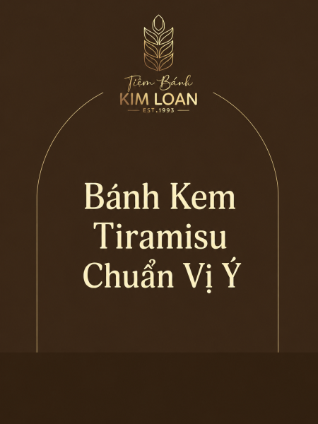 Bánh Tiramisu Kim Loan – Bản Giao Hưởng Của Vị Cà Phê Và Kem Phô Mai Mềm Mịn