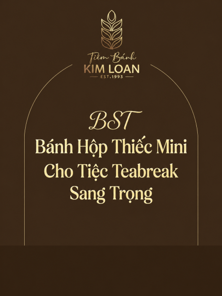 Bánh Hộp Thiếc Mini Cao Cấp - Lựa Chọn Hoàn Hảo Cho Tiệc Teabreak Sang Trọng
