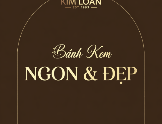 Bánh  Kem Ngon, Đẹp Tại TP.HCM - Tiệm Bánh Kim Loan